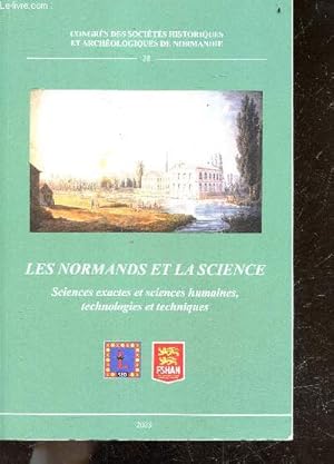 Bild des Verkufers fr Les Normands et la science - Sciences exactes et sciences humaines, technologies et techniques - actes du 57e congres - 12 au 15 ocotbre 2022 - Congrs des socits historiques et archologiques de Normandie N28 zum Verkauf von Le-Livre