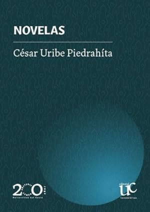 Imagen del vendedor de Novelas / Csar Uribe Piedrahta ; prlogo, Juan Carlos Orrego Arismendi. a la venta por Iberoamericana, Librera