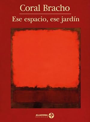 Bild des Verkufers fr Ese espacio, ese jardn / Coral Bracho. zum Verkauf von Iberoamericana, Librera