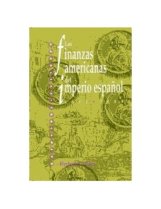 LAS FINANZAS AMERICANAS DEL IMPERIO ESPAÑOL 1680-1809