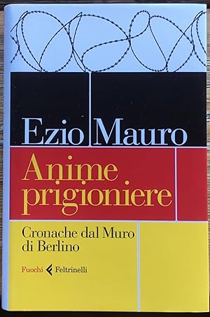 Anime prigioniere. Cronache dal Muro di Berlino