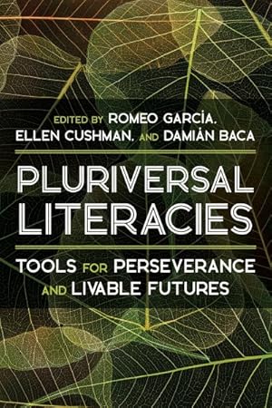 Imagen del vendedor de Pluriversal Literacies : Tools for Perseverance and Livable Futures a la venta por GreatBookPrices