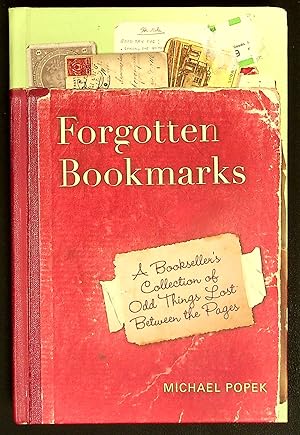 Imagen del vendedor de Forgotten Bookmarks: A Booksellers Collection of Odd Things Lost Between the Pages a la venta por Shopbookaholic Inc