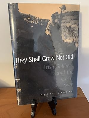 They Shall Grow Not Old: Irish Soldiers and the Great War