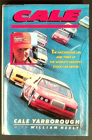 Seller image for Cale: the Hazardous Life and times of the Worlds Greatest Stock Car Driver for sale by Shopbookaholic Inc