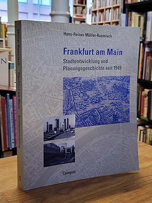 Bild des Verkufers fr Frankfurt am Main - Stadtentwicklung und Planungsgeschichte seit 1945, zum Verkauf von Antiquariat Orban & Streu GbR