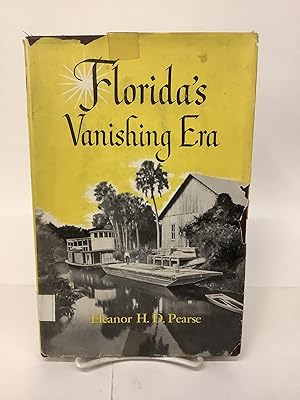 Florida's Vanishing Era: From the Journals of a Young Girl and her Father, 1887 to 1910