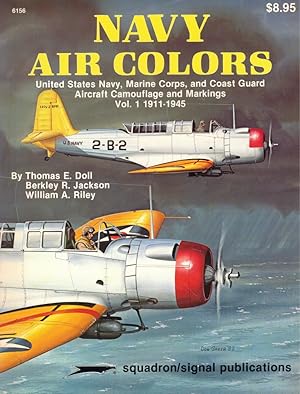 Seller image for Navy Air Colors: United States Navy, Marine Corps, and Coast Guard Aircraft Camouflage and Markings Vol. 1 1911-1945 for sale by Kenneth Mallory Bookseller ABAA