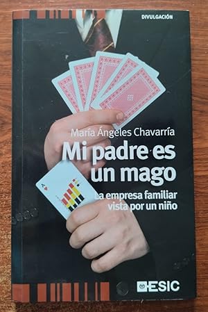 Seller image for Mi padre es un mago. la empresa familiar vista por un nio for sale by Librera Ofisierra