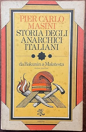 Imagen del vendedor de Storia degli anarchici italiani: da Bakunin a Malatesta (1862-1982) a la venta por Libreria Il Morto da Feltre