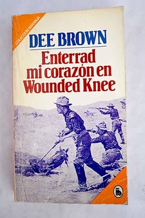 Imagen del vendedor de Enterrad mi corazn en Wounded Knee a la venta por Alcan Libros