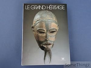 Le grand héritage. Sculptures de l'Afrique noire.