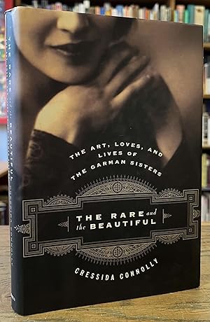 Imagen del vendedor de The Rare and the Beautiful _ The Art, Loves, and Lives of the Garman Sisters a la venta por San Francisco Book Company