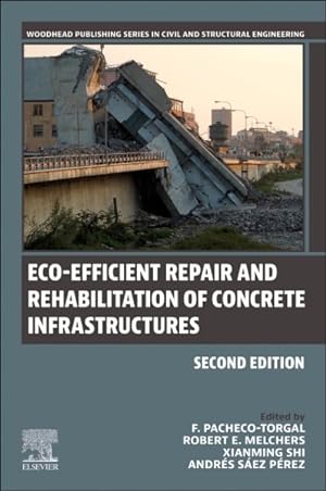 Imagen del vendedor de Eco-Efficient Repair and Rehabilitation of Concrete Infrastructures a la venta por GreatBookPrices