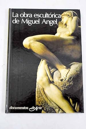 Seller image for La obra escultrica de Miguel ngel for sale by Alcan Libros