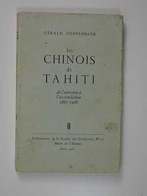 Imagen del vendedor de Les Chinois de Tahiti. De l'aversion  l'assimilation 1865-1966 a la venta por Librairie Aubry