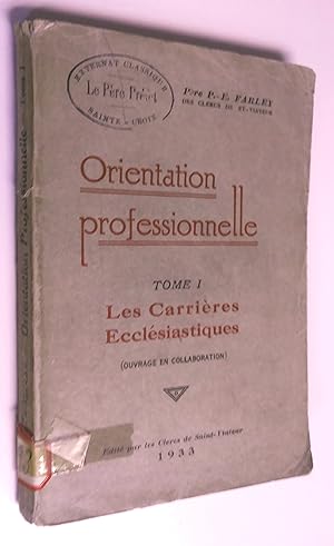 Orientation professionnelle, tome I Les carrières ecclésiastiques