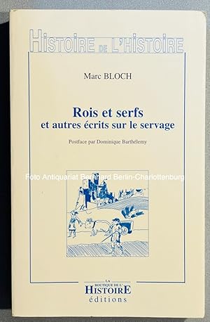 Imagen del vendedor de Rois et serfs. Un chapitre d'histoire capetienne et autres ecrits sur le servage (Collection Histoire de l'histoire) a la venta por Antiquariat Bernhard