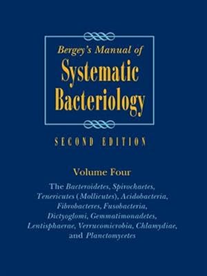 Seller image for Bergey's Manual of Systematic Bacteriology : The Bacteroidetes, Spirochaetes, Tenericutes Mollicutes, Acidobacteria, Fibrobacteres, Fusobacteria, Dictyoglomi, Gemmatimonadetes, Lentisphaerae, Verrucomicrobia, Chlamydiae, and Planctomycetes for sale by GreatBookPrices
