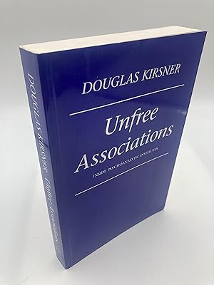 Seller image for Unfree Associations: Inside Psychoanalytic Institutes for sale by thebookforest.com