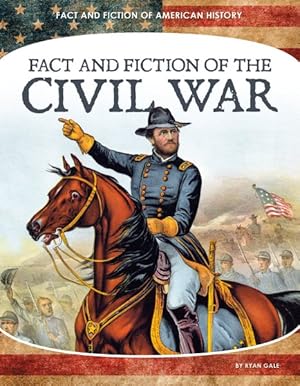 Image du vendeur pour Fact and Fiction of the Civil War mis en vente par GreatBookPrices