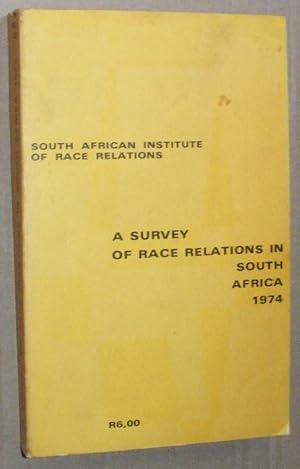 Seller image for A Survey of Race Relations in South Africa 1974 for sale by Nigel Smith Books