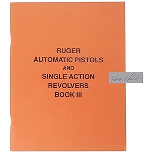 Ruger Automatic Pistols and Single Action Revolvers, Book III