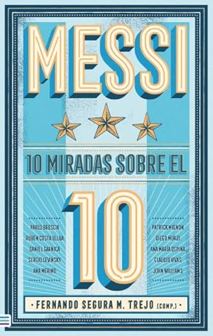 Seller image for Messi : 10 Miradas Sobre El 10/ 10 Views on the 10 -Language: Spanish for sale by GreatBookPrices