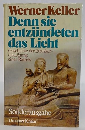 Immagine del venditore per Denn sie entzndeten das Licht. Geschichte der Etrusker - die Lsung eines Rtsels. Mit 130 Abbildungen und Karten venduto da Der Buchfreund