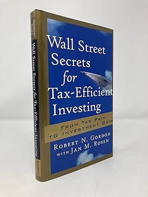 Seller image for Wall Street Secrets for Tax-Efficient Investing: From Tax Pain to Investment Gain for sale by Southampton Books