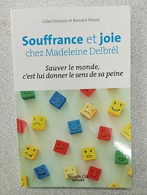 Image du vendeur pour Souffrance et joie chez Madeleine Delbrl: Sauver le monde c'est lui donner le sens de sa peine mis en vente par Dmons et Merveilles