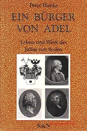 Bild des Verkufers fr Ein Brger von Adel. Leben und Werk des Julius von Soden 1754-1831. zum Verkauf von Antiquariat Hohmann