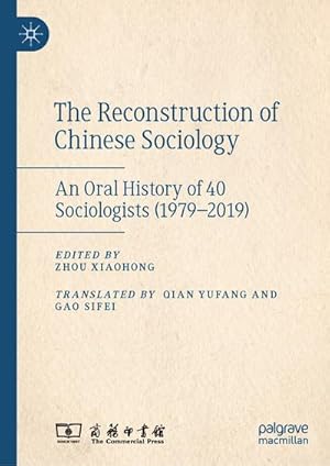 Image du vendeur pour The Reconstruction of Chinese Sociology: An Oral History of 40 Sociologists (1979-2019) mis en vente par BuchWeltWeit Ludwig Meier e.K.