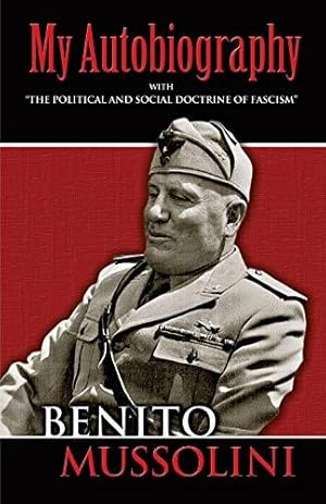 Bild des Verkufers fr My Autobiography: With "The Political and Social Doctrine of Fascism" (Dover Books on History, Political and Social Science) zum Verkauf von WeBuyBooks