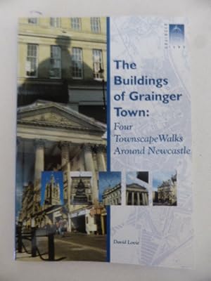 The Buildings of Grainger Town: Four Townscape Walks Around Newcastle