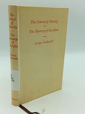 THE SCHOOL OF CHARITY: Meditations on the Christian Creed / THE MYSTERY OF SACRIFICE: A Meditatio...