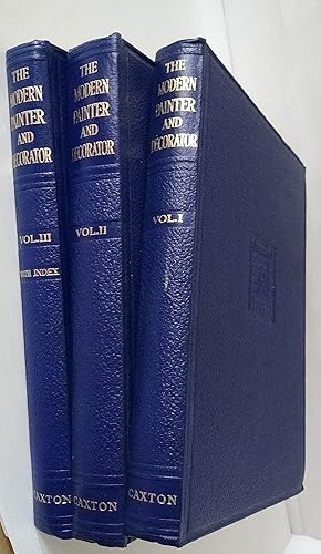 The Modern Painter and Decorator - A Practical Work On House Painting And Decorating. 3 Volumes a...