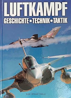 Seller image for Luftkampf : Geschichte - Technik - Taktik. Mike Spick. [Red.: Ray Bonds. bers. aus dem Engl.: Michael Strmer] for sale by Logo Books Buch-Antiquariat