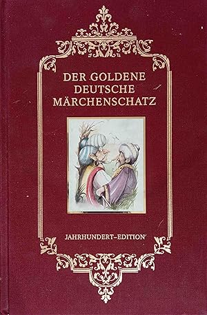 Der goldene deutsche Märchenschatz; Teil: Romantische und moderne Märchen. hrsg. von Almut Gaugle...