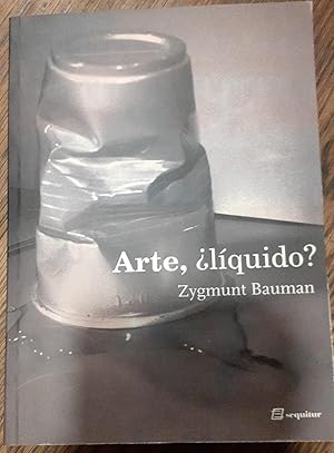 ARTE, ¿LÍQUIDO ?