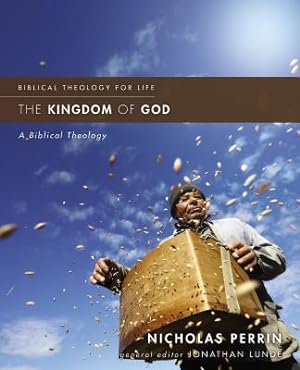 Seller image for The Kingdom of God: A Biblical Theology (Paperback or Softback) for sale by BargainBookStores