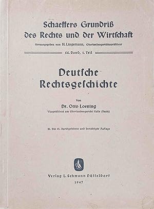 Deutsche Rechtsgeschichte. Schaeffers Grundriss des Rechts und der Wirtschaft ; Bd. 22, 1