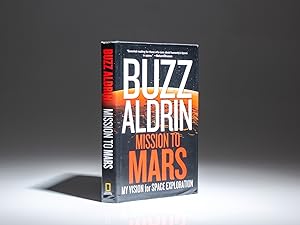 Imagen del vendedor de Mission to Mars; My Vision for Space Exploration a la venta por The First Edition Rare Books, LLC