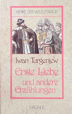 Seller image for Erste Liebe und andere Erzhlungen. Iwan Turgenjew for sale by Logo Books Buch-Antiquariat