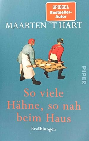 Bild des Verkufers fr So viele Hhne, so nah beim Haus : Erzhlungen. Maarten `t Hart ; aus dem Niederlndischen von Gregor Seferens / In Beziehung stehende Ressource: ISBN: 9783492059138; In Beziehung stehende Ressource: ISBN: 9783492310598 zum Verkauf von Logo Books Buch-Antiquariat