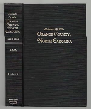 Bild des Verkufers fr Abstracts of Wills Recorded 1752 through 1850 in Orange County, North Carolina Will Books A B and C Plus 20 pages in Book D 2 Volumes in One zum Verkauf von K. L. Givens Books