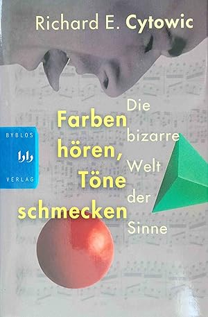 Seller image for Farben hren, Tne schmecken : die bizarre Welt der Sinne. Aus dem Amerikan. von Hartmut Schickert for sale by Logo Books Buch-Antiquariat