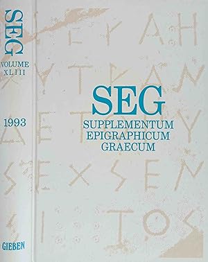 SEG Supplementum Epigrahicum Graecum. Vol. XLIII 1993 Editors: H.W. Pleket, R.S. Stroud, J.H.M. S...