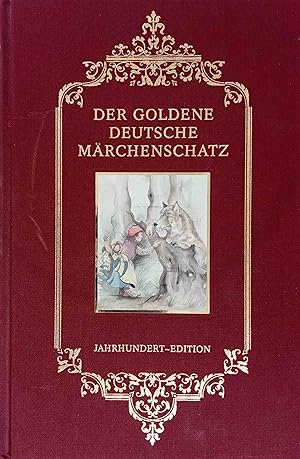 Der goldene deutsche Märchenschatz; Teil: Klassische Märchen. hrsg. von Almut Gaugler. Ill. von C...