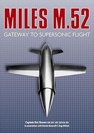 Immagine del venditore per Miles M.52: Gateway to Supersonic Flight venduto da WeBuyBooks